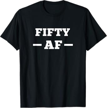 Funny Cheeky 50th Birthday Top 50 AF Rude Old Fifty AF Gym T-Shirt