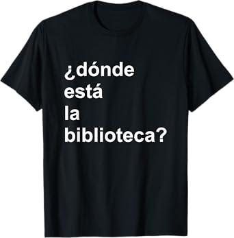 Donde Esta La Biblioteca Community T-Shirt