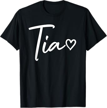 Tia Gifts For Women Heart Mother's Day Tia T-Shirt