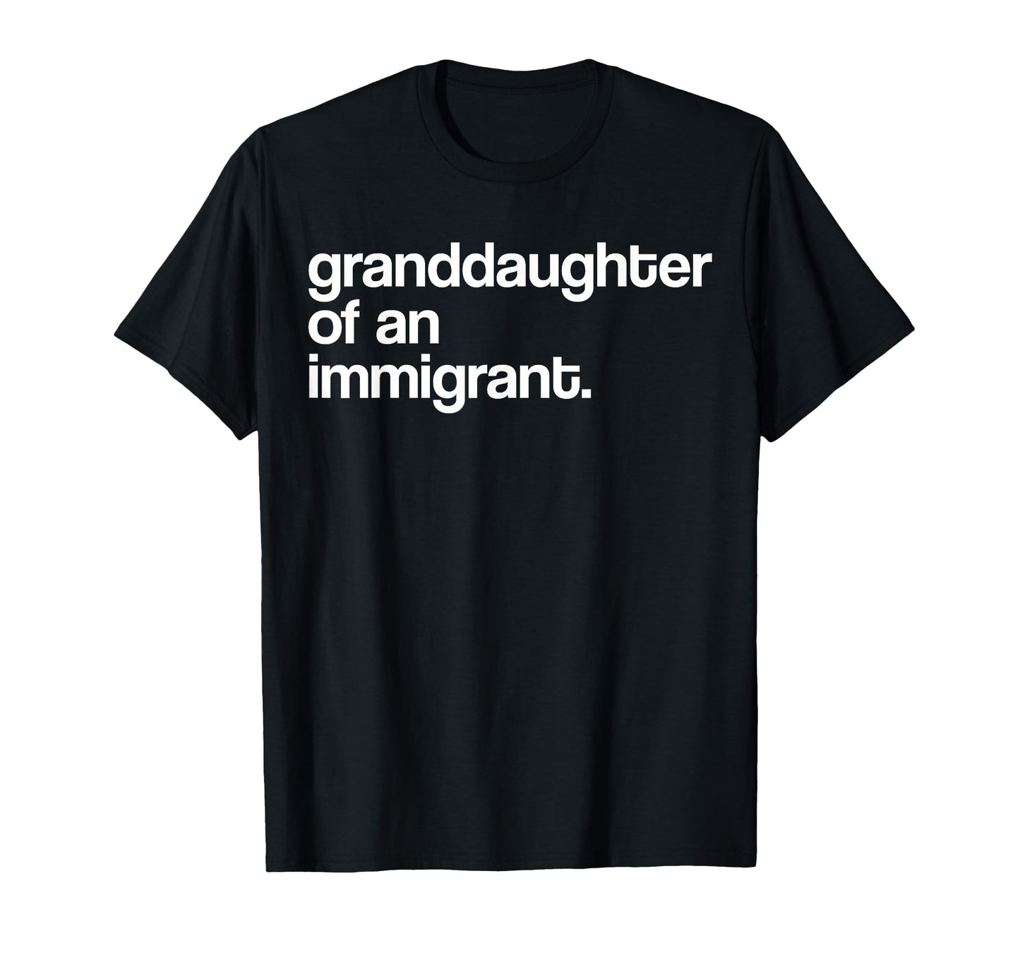 Granddaughter Of An Immigrant U.S.A T-Shirt