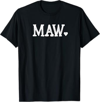 Maw Gifts for Women Design with Heart Love Maw T-Shirt