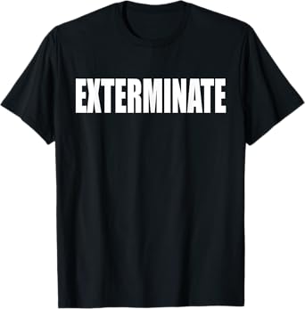 Exterminate A Memorable Trivia Saying Quote A Favorite Movie T-Shirt