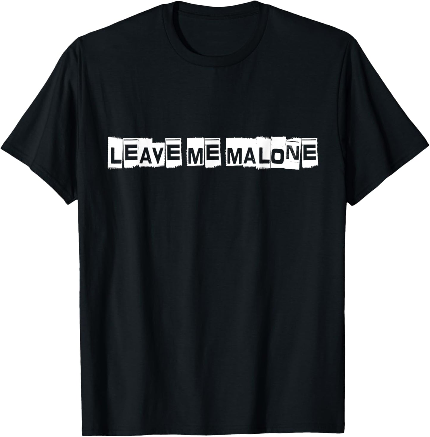 Leave Me Malone Funny Fan Meme Gift T-Shirt