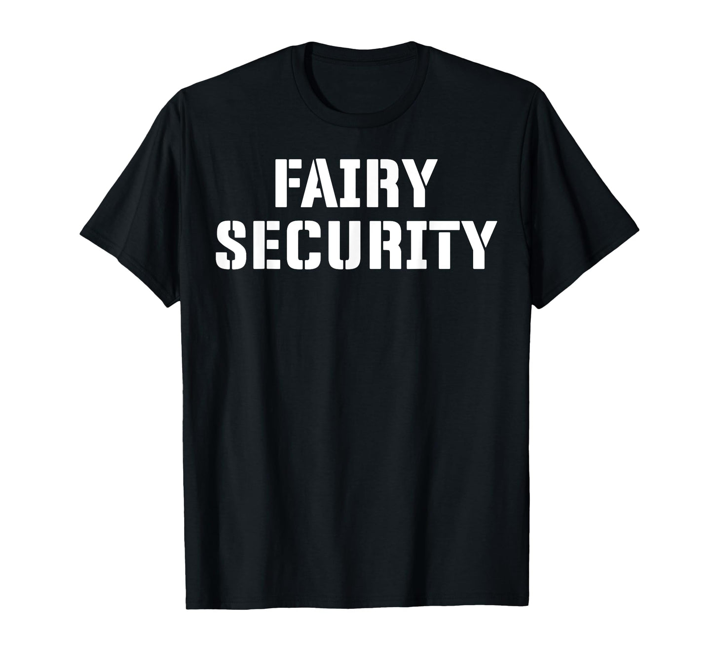 Fairy Security Halloween Costume for Dad Mom Brother Uncle T-Shirt