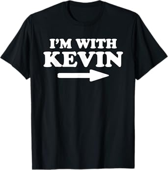 I'm With Kevin Funny Kevin Personal Name First Name Kevin T-Shirt
