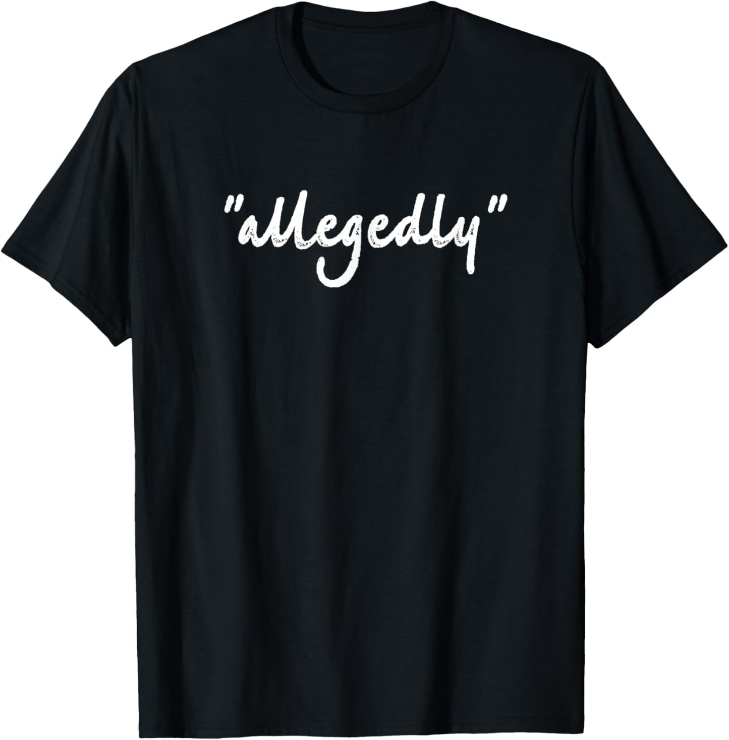 Funny Lawyer Gifts For Women Allegedly Shirt Attorney Men