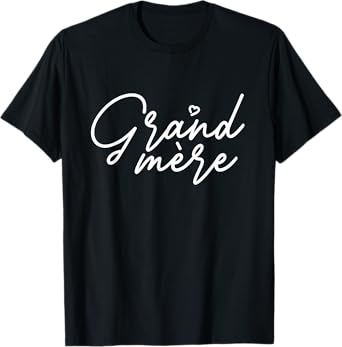 Awesome Mother's Day Novelty Apparel Women's Grand-mere Cute Mother's Day Gift French Grandma T-Shirt