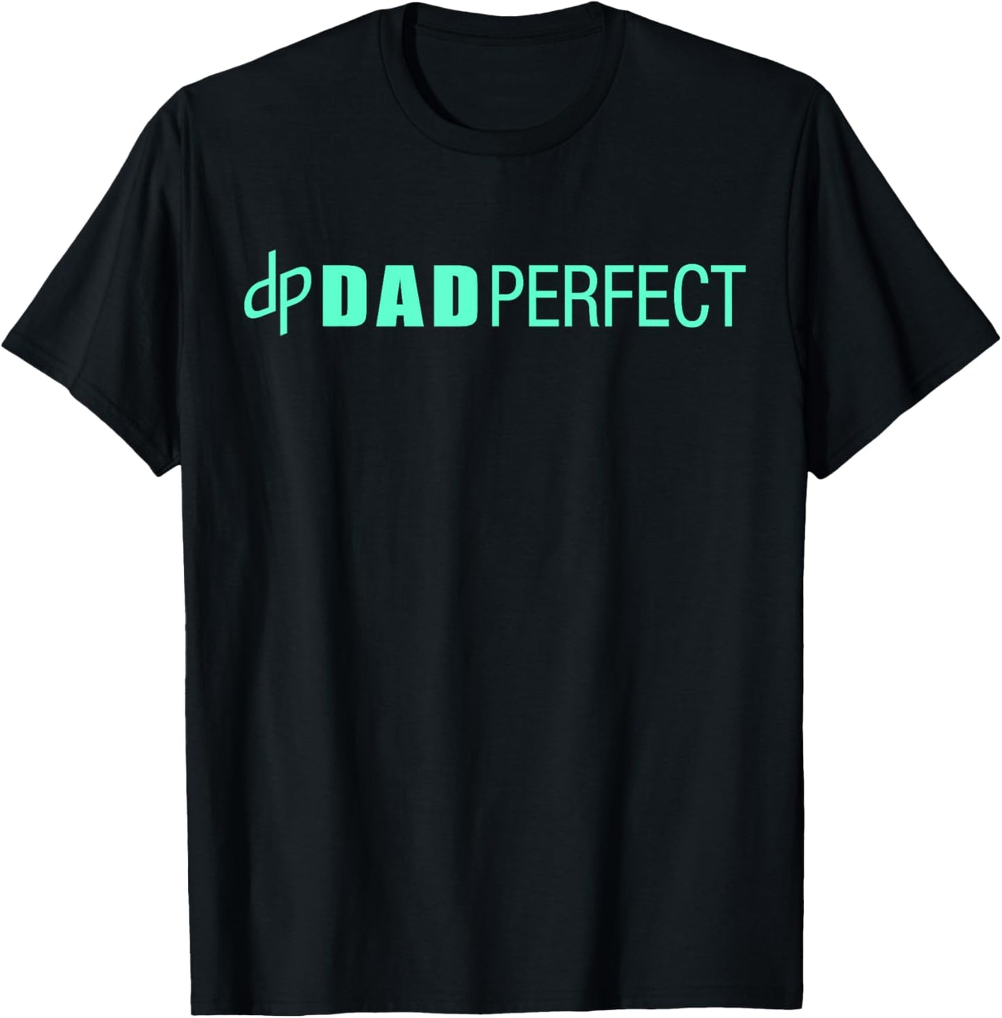 Dad Perfect Fathers Day T-Shirt