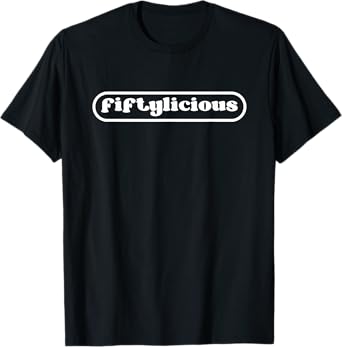 Fiftylicious Humor 50 Years Men Women Funny 50th Birthday T-Shirt