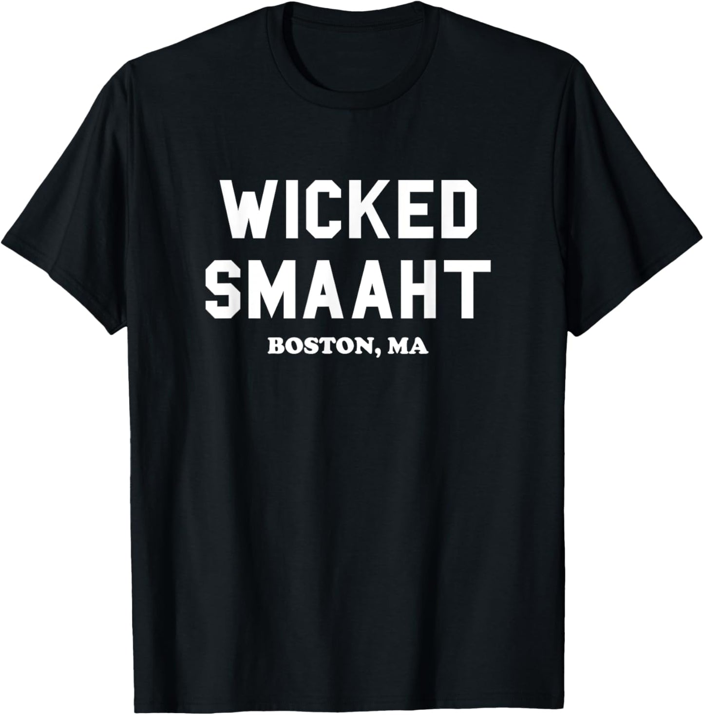 Wicked Smaaht, Boston, MA, Funny Boston Gift T-Shirt
