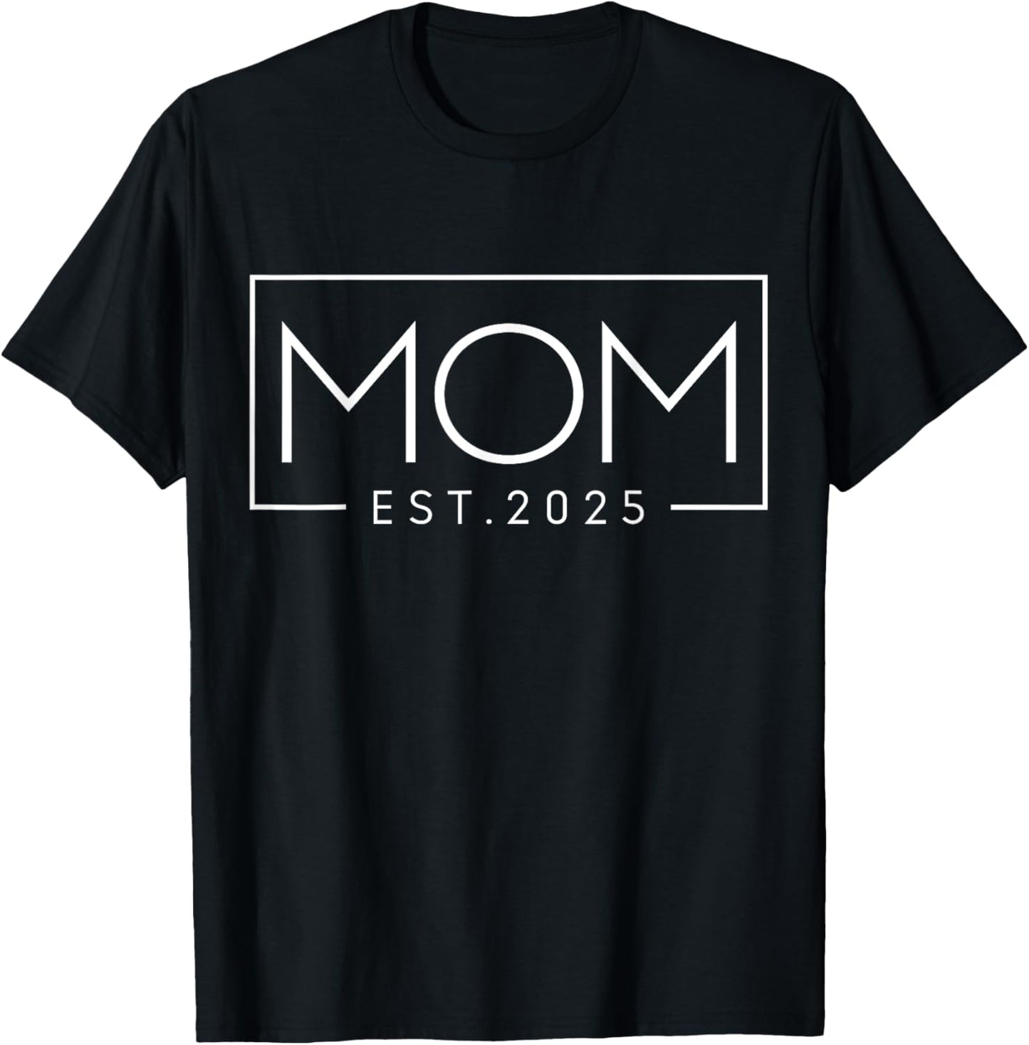 Mom Est 2025 New Mom, First-Time Mom Promoted To Mom 2025 T-Shirt, Small, Black
