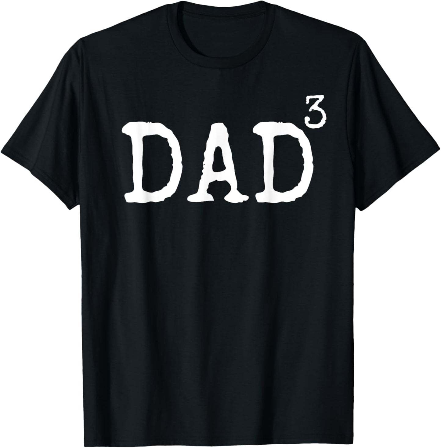 Father of 3 Gift from Kids Dad Cubed Dad to the Third Power T-Shirt
