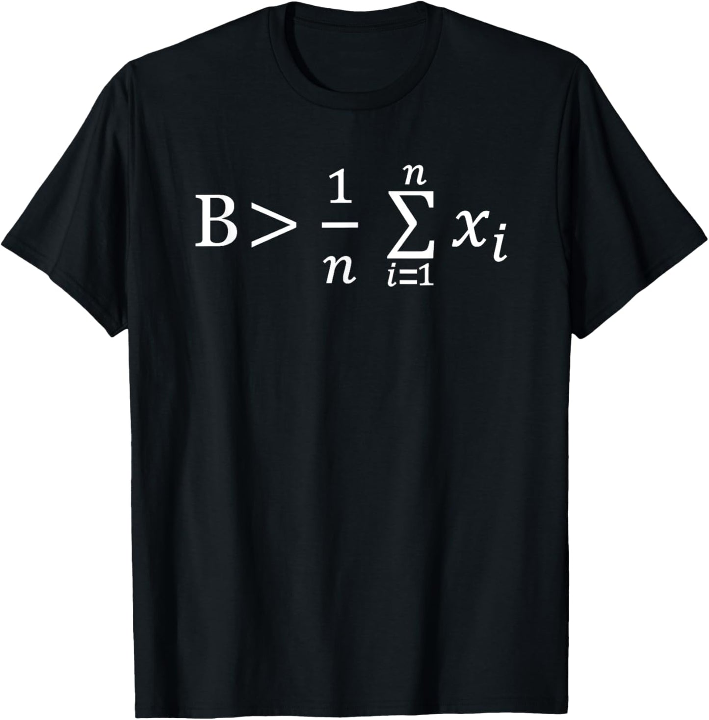 Funny Math - Be Greater than Average T-Shirt
