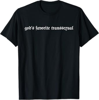 God's Favorite Transsexual T-Shirt