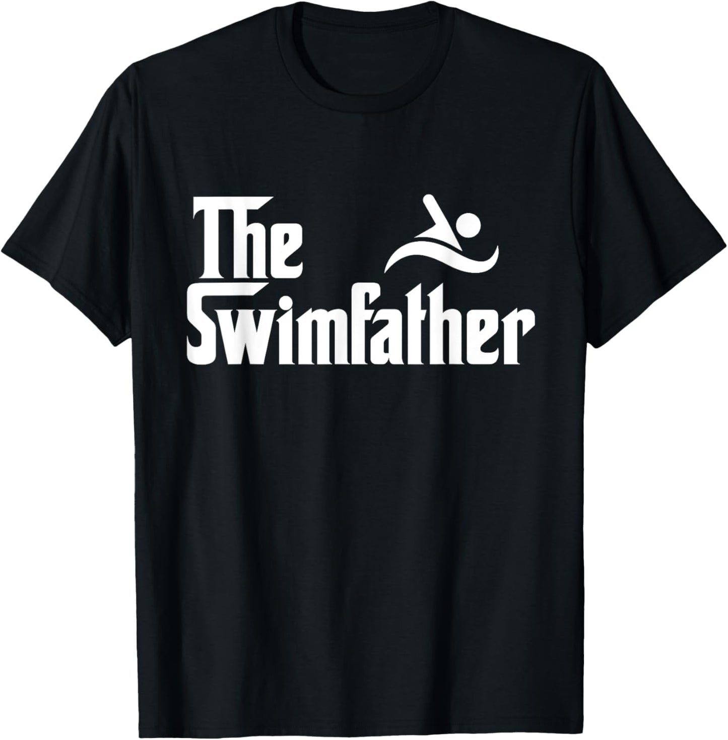 The Swim Father Funny Swimming Swimmer Gift T-Shirt