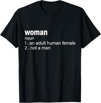 Funny Woman Definition Noun An Adult Human Female T-Shirt