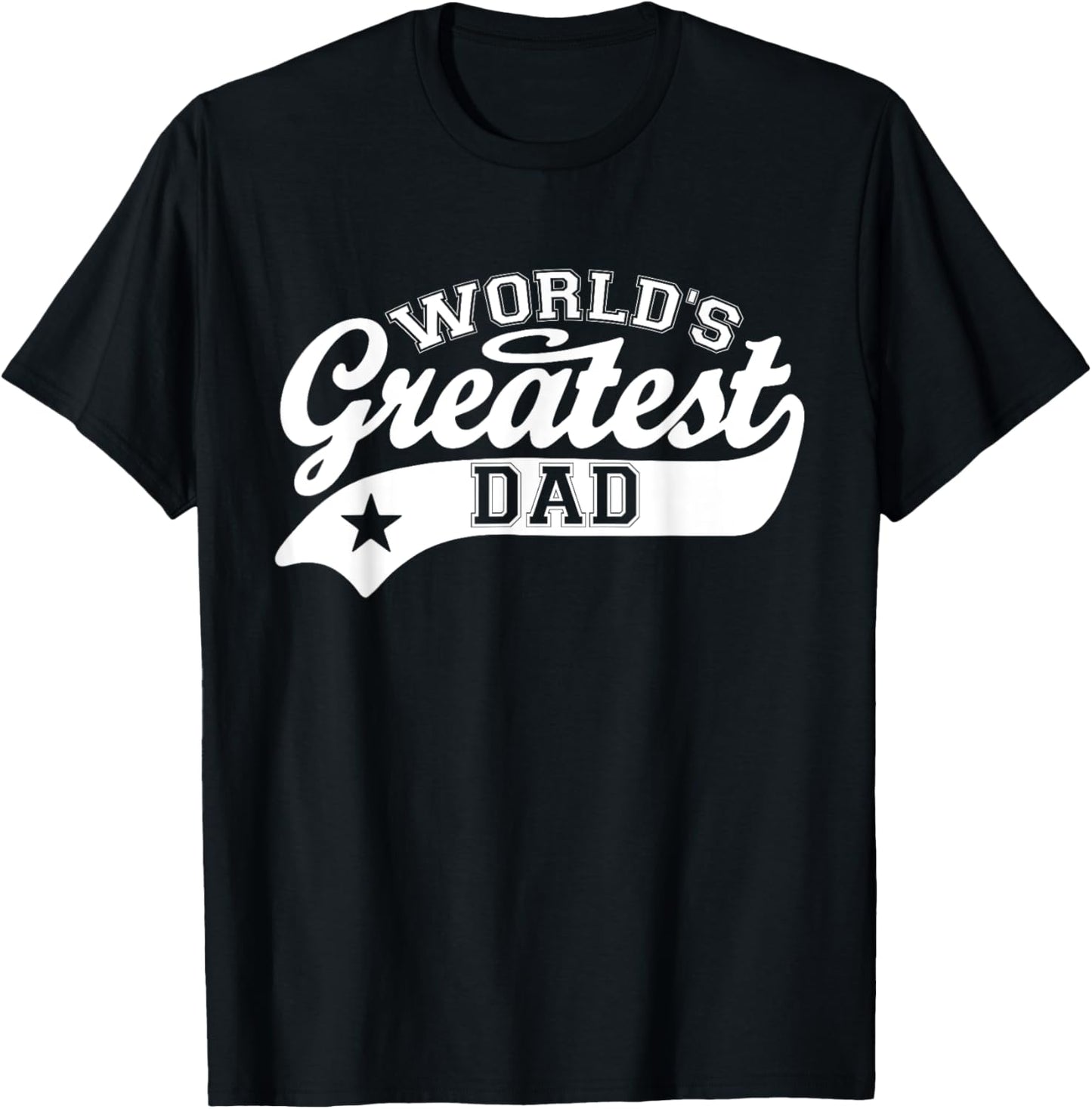 World's Greatest Dad Shirt Funny Father's Day T-Shirt