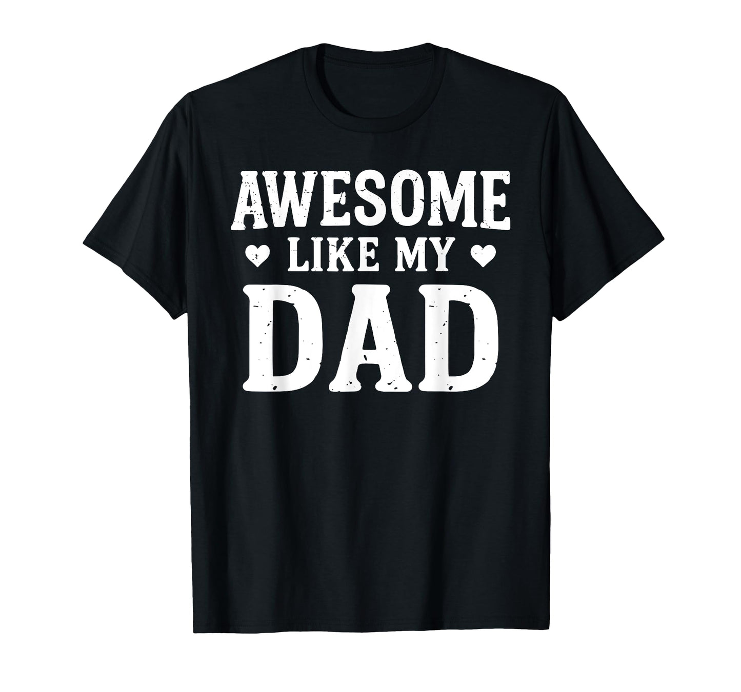 Awesome Like My Dad Shirt Kids Daughter Dad and Son Matching T-Shirt