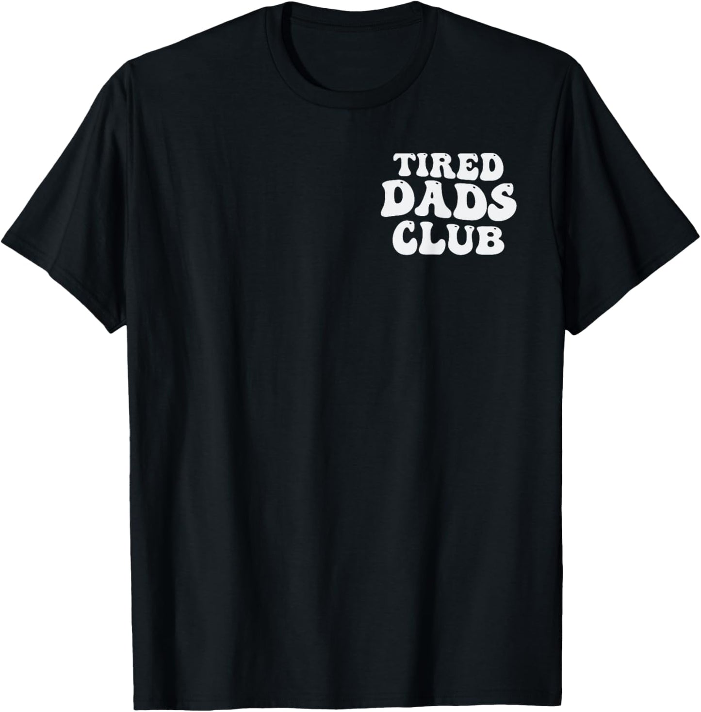 Tired Dads Club ( 2 Sided) Car Race Track On Dad Daddy Mens T-Shirt