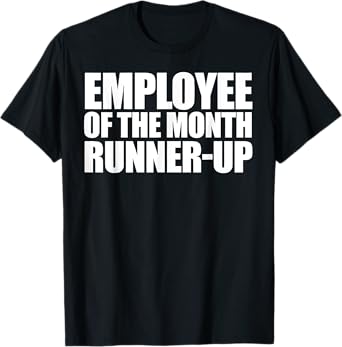 Employee Of The Month Runner-up T-Shirt