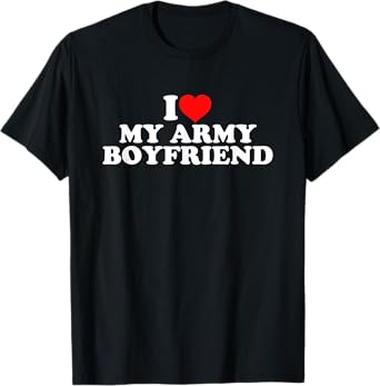 I Love My Army Boyfriend T-Shirt