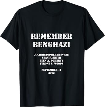 Remember Benghazi Patriotic T-Shirt For US Veteran Gift T-Shirt for Women Men