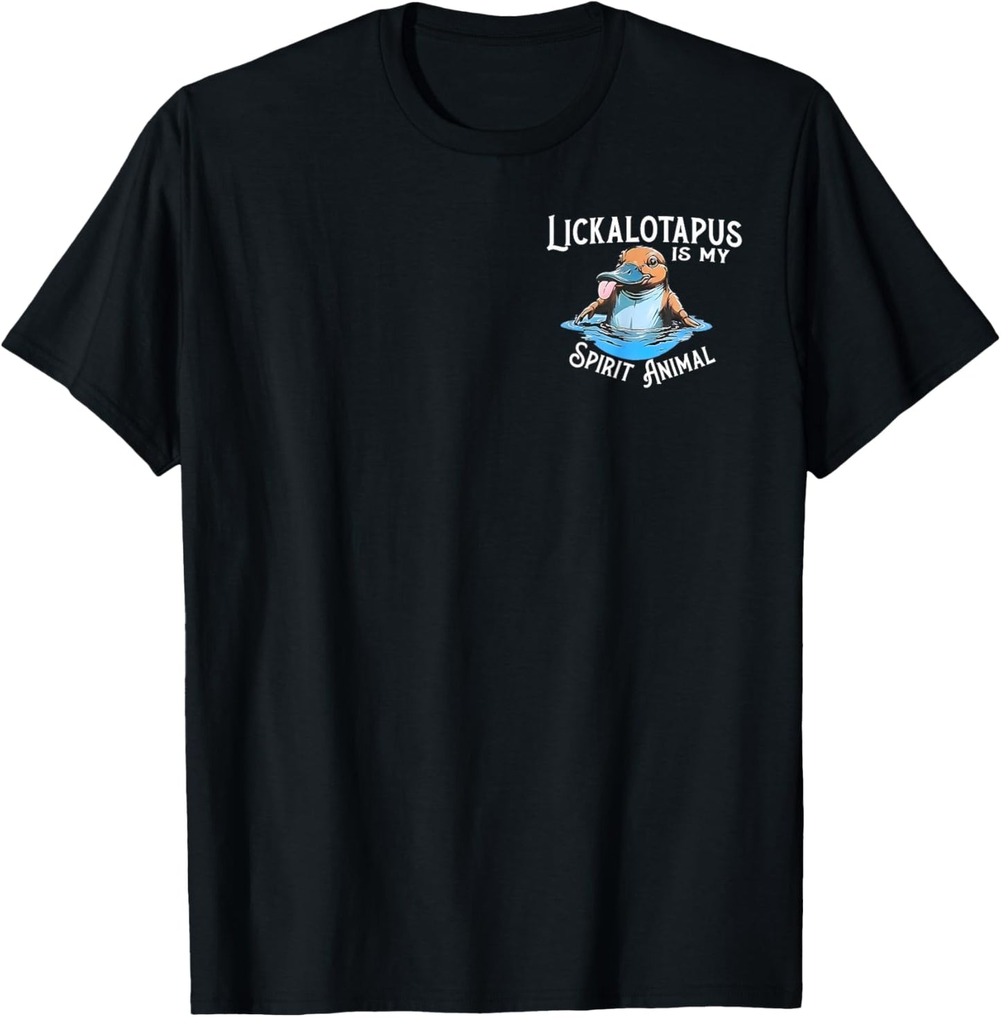 Lickalottapus Is My Spirit Animal - Front and Back T-Shirt
