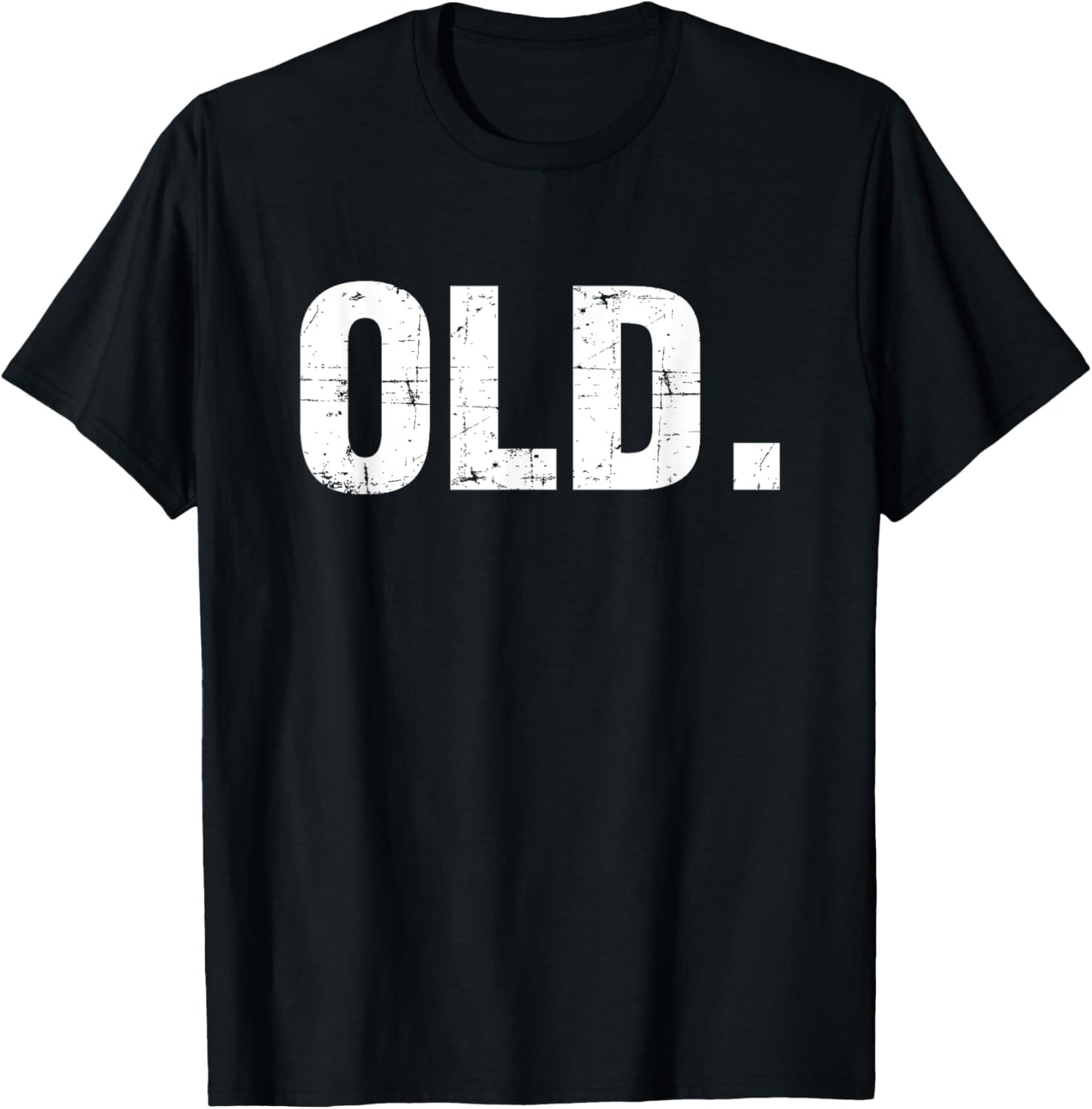 Old Funny 40th 50th 60th 70th Birthday Gag Gift Party Idea T-Shirt