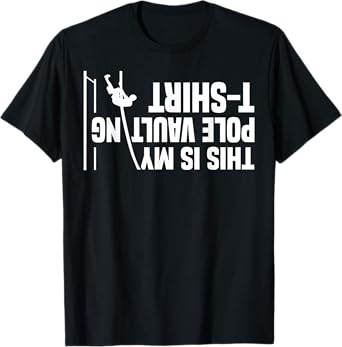 Funny Pole Vaulting Design Men Women Vaulter Track And Field T-Shirt