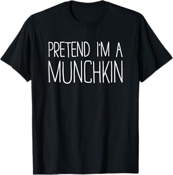 Pretend I'm A Munchkin Shirt Adult Kids Men Women Costume T-Shirt