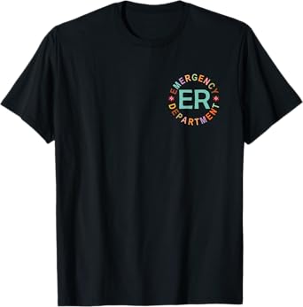 Funny Emergency Department Emergency Room Nurse ER Nurse T-Shirt