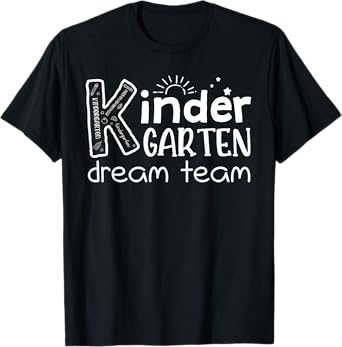 Kindergarten Dream Team Back To School Kindergarten Teacher T-Shirt