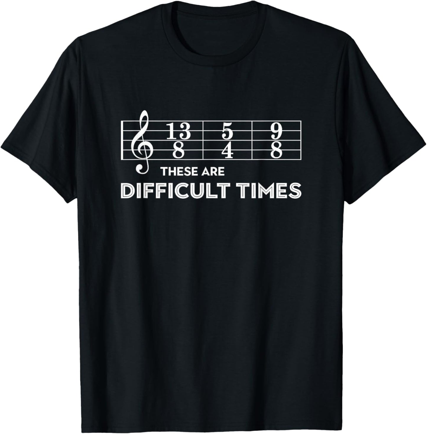 Musician - These Are Difficult Times T-Shirt