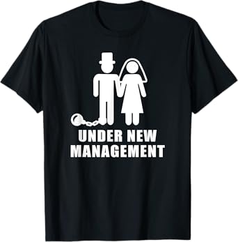 Under new management wedding bachelor party T-Shirt