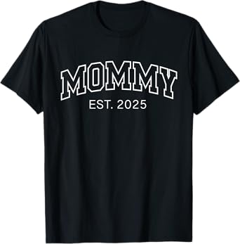 Promoted To Mommy Est 2025 Mom To Be Gifts First Time Mama T-Shirt