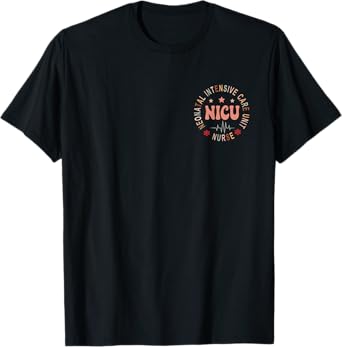 NICU Nurse Neonatal Intensive Care Unit Funny Nurse T-Shirt