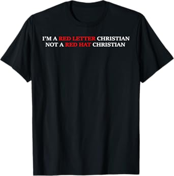 I'm A Red Letter Christian Not a Red Hat Christian T-Shirt
