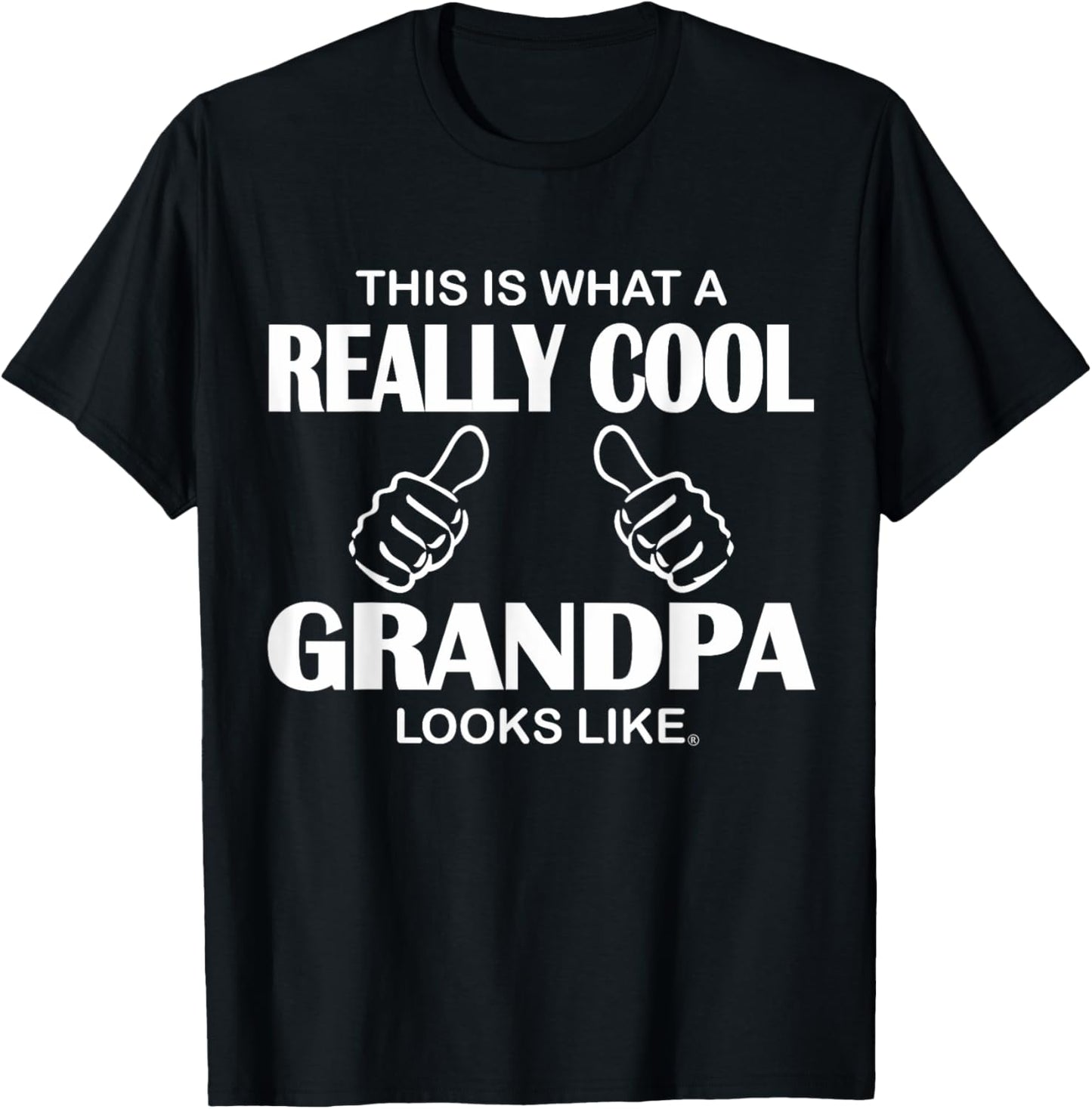 This Is What A Really Cool Grandpa Looks Like Funny T-Shirt T-Shirt