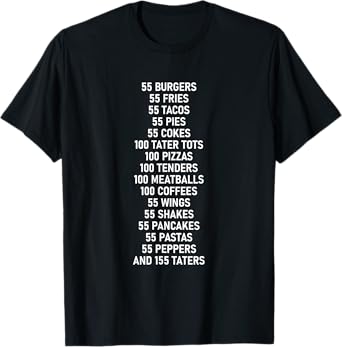 55 BURGERS 55 FRIES 55 TACOS T-Shirt