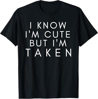 Sorry I'm Taken t shirt Boyfriend Girlfriend Taken Couples T-Shirt