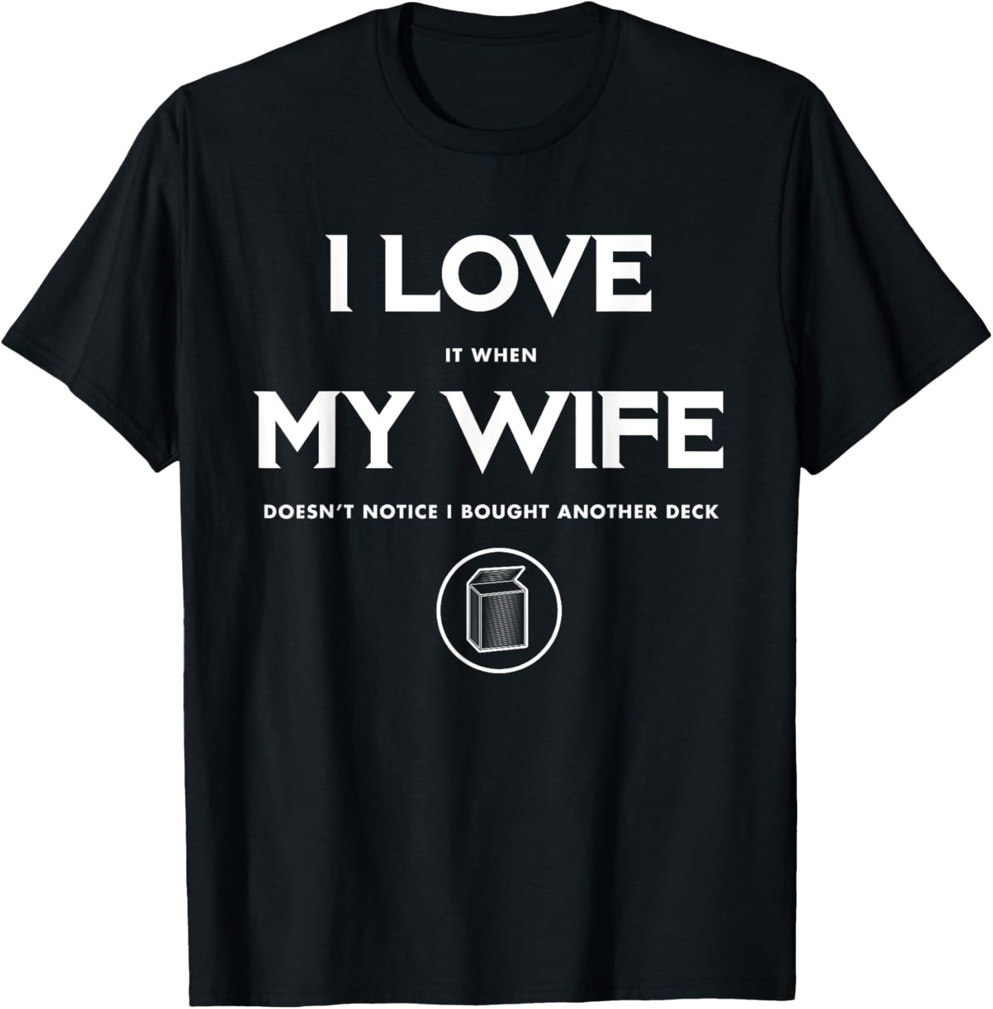 Funny TCG Trading Card Game - I Love My Wife T-Shirt
