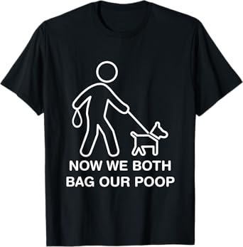 Ostomate Dog Owner Funny Ostomy Now We Both Bag Our Poop T-Shirt for Men Women