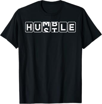 Humble Hustle Entrpreneur Cool Hustler Hard Work Men Women T-Shirt