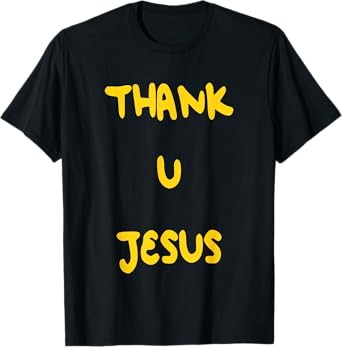 Thank u Jesus T-Shirt