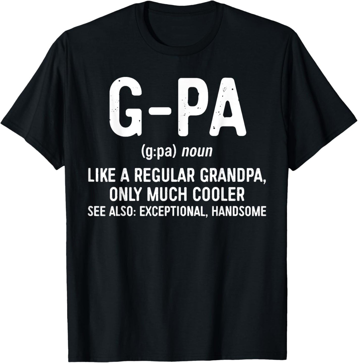 G-Pa Definition Shirt Like A Regular Grandpa Only Cooler T-Shirt
