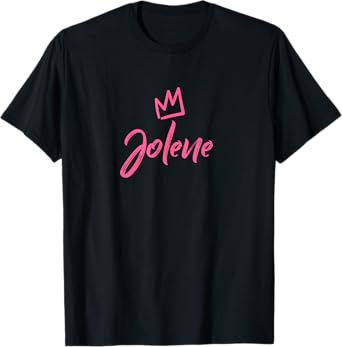 Jolene the Queen / Pink Crown & Name for Women Called Jolene T-Shirt