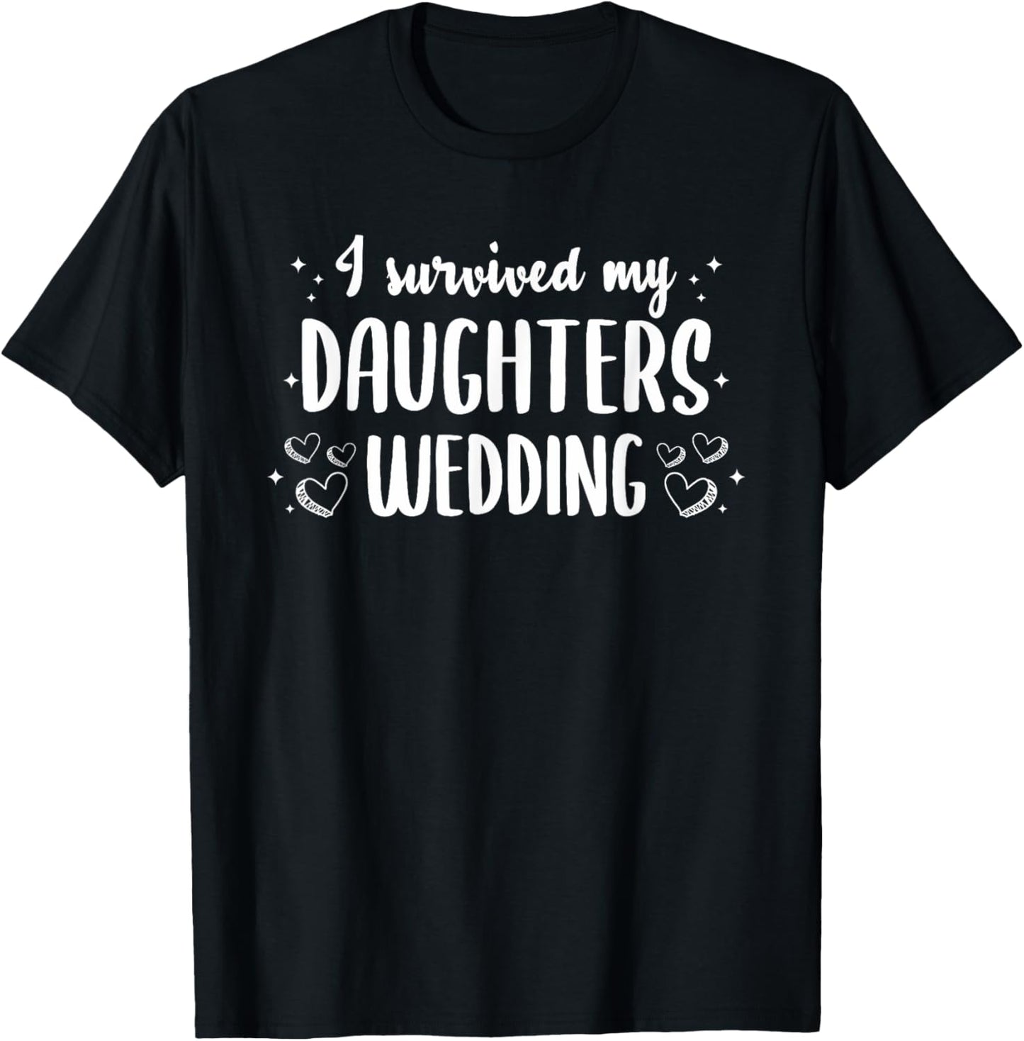I Survived My Daughters Wedding Funny Parents Mom Mother T-Shirt