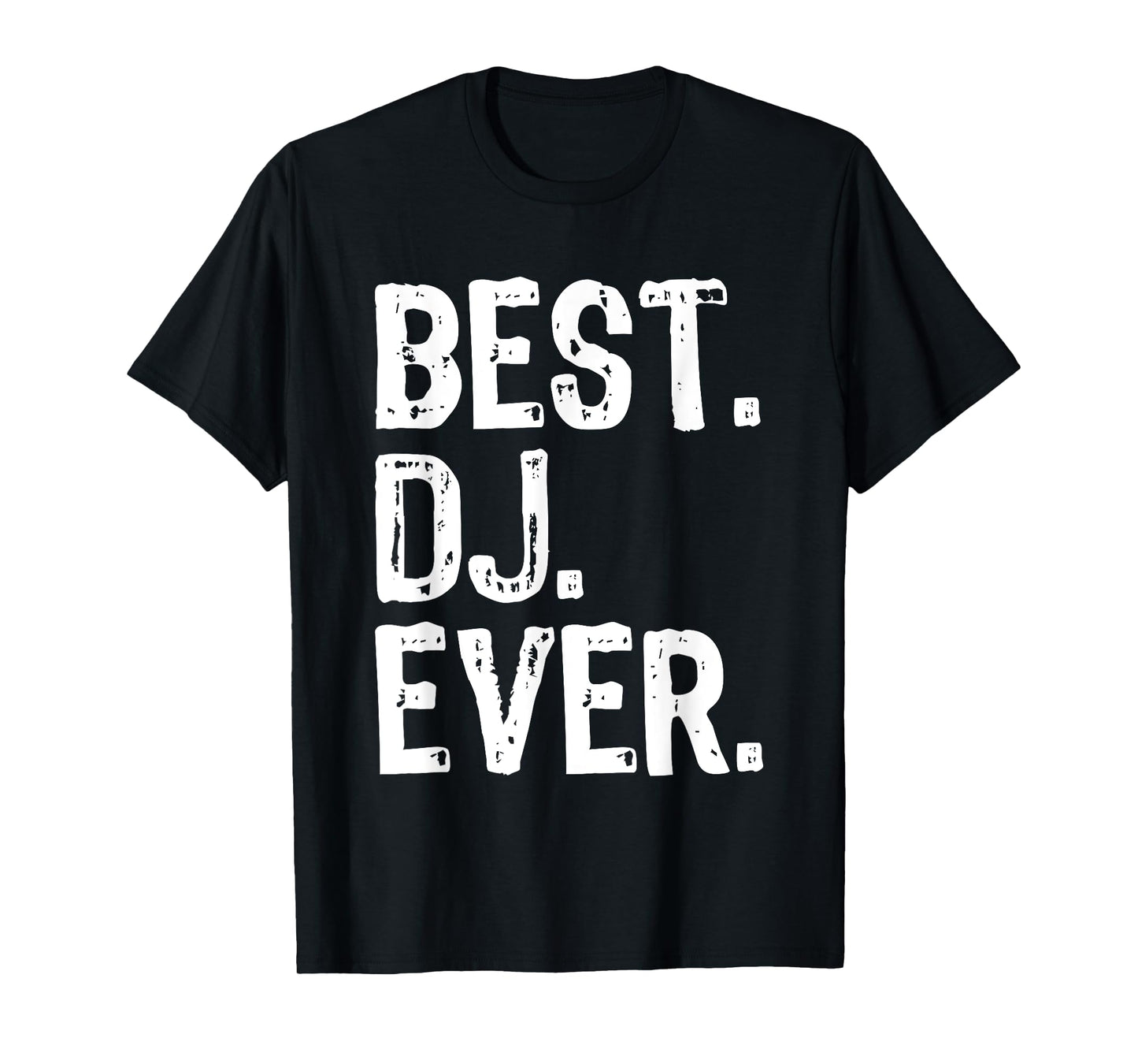 Best DJ Ever Funny Gift T-Shirt Christmas T-Shirt