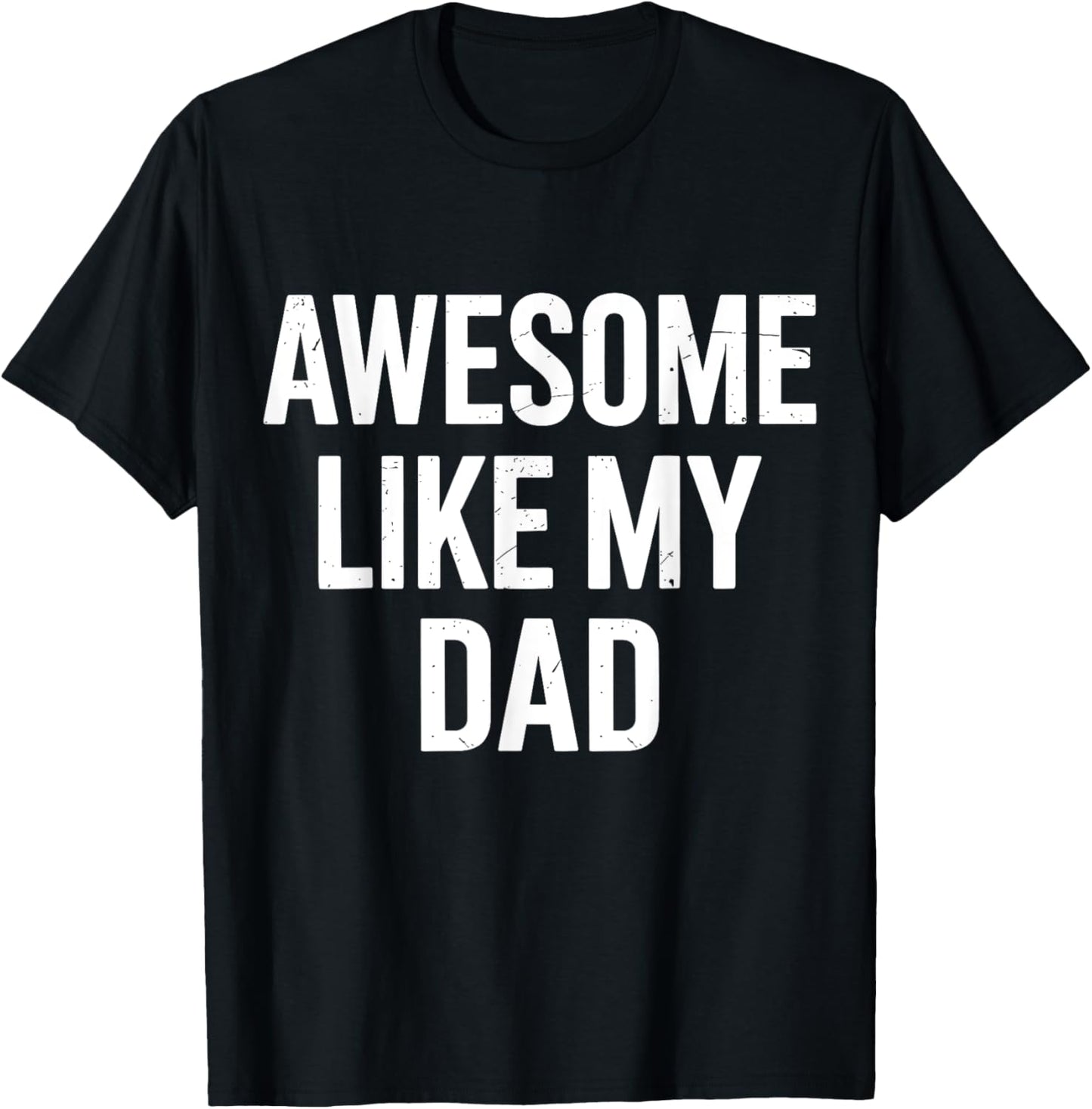 Awesome like my dad fathers day T-Shirt