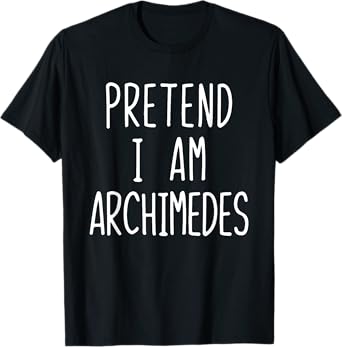Pretend I'm Archimedes Costume Halloween Lazy Adult Kids T-Shirt